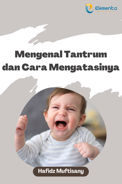 Mengenal Tantrum dan Cara Mengatasinya